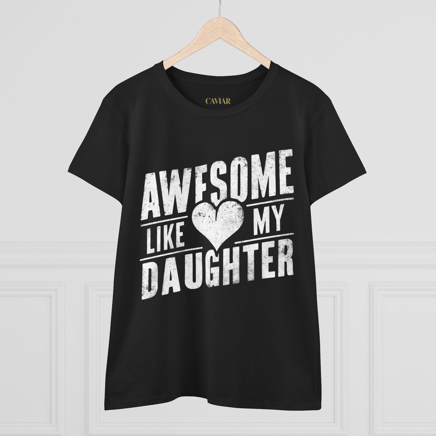 CAVIAR "Awesome Like My Daughter" Ladies Tee