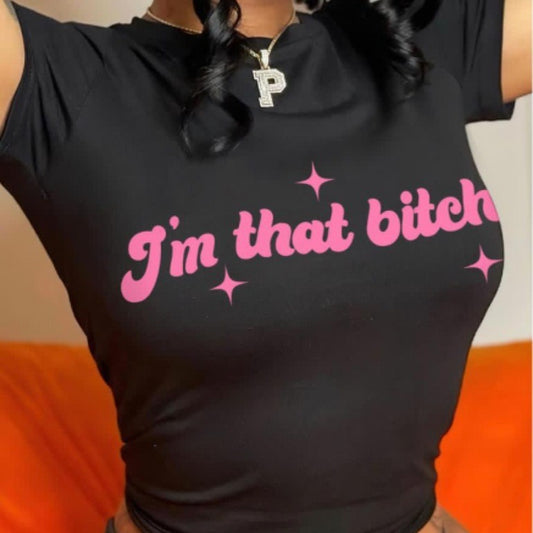 "Im That Bitch" Printed Crew Neck Tee
