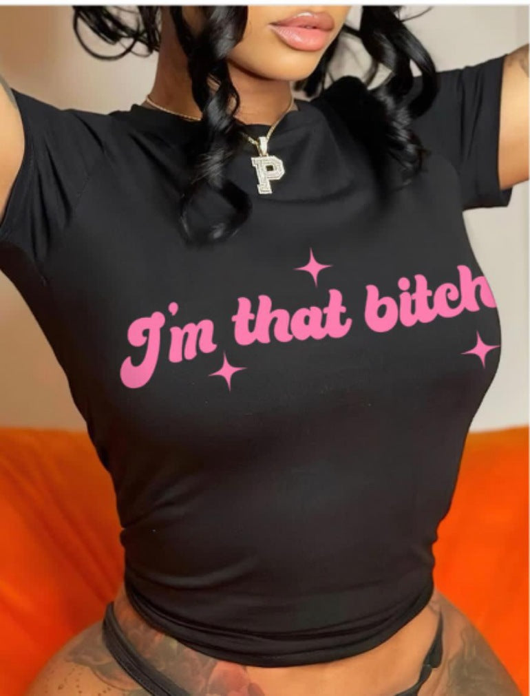 "Im That Bitch" Printed Crew Neck Tee